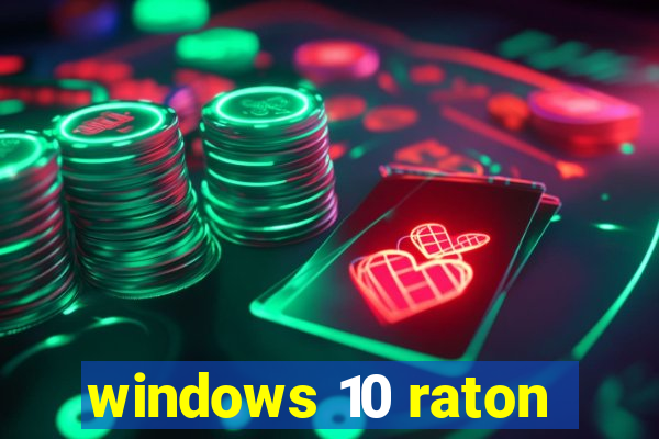 windows 10 raton